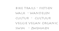  bike trails - fietsen walk - wandelen cultur - cultuur veggie vegan organic swim - zwemmen